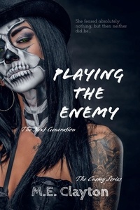  M.E. Clayton - Playing the Enemy - The Enemy Next Generation (2) Series, #5.
