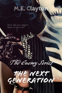  M.E. Clayton - The Enemy Next Generation (2) Series.