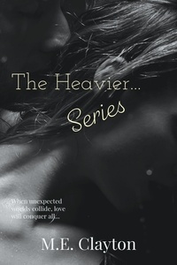  M.E. Clayton - The Heavier...Series.