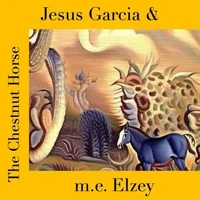 Jesus Garcia &amp; the Chestnut Horse