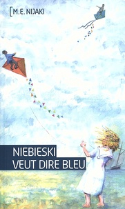 M.E. Nijaki - Niebieski veut dire bleu.