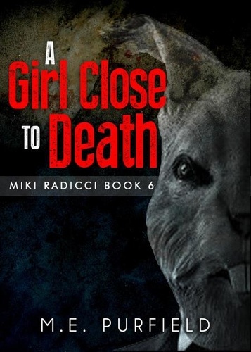  M.E. Purfield - A Girl Close to Death - Miki Radicci, #6.