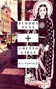  M.E. Purfield - Buddha Punx + Ghetto Girlz.