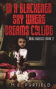  M.E. Purfield - In a Blackened Sky Where Dreams Collide - Miki Radicci, #2.