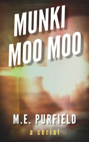  M.E. Purfield - Munki Moo Moo - Munki Moo Moo, #1.