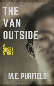  M.E. Purfield - The Van Outside - Short Story.