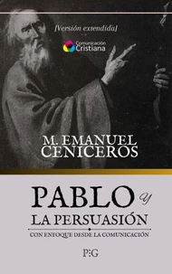 Pablo y la Persuasión; un enfoque desde la comunicación