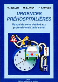 M-F Anex et  Zeller - Urgences Prehospitalieres. Manuel De Soins Destine Aux Professionnels De La Sante.
