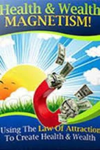 Health and Wealth Magnetism