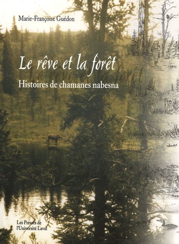 M-F Guédon - Rêve et la forêt - Histoires de chamanes nabesna.