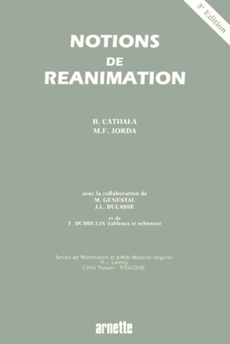 M-F Jorda et B Cathala - Notions De Reanimation. 3eme Edition.