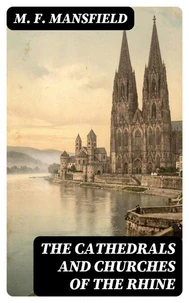 The Cathedrals and Churches of the Rhine