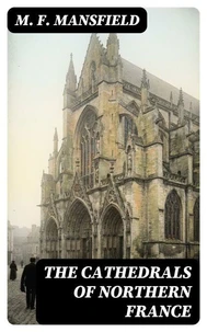 The Cathedrals of Northern France
