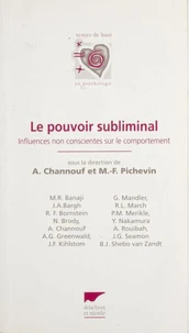 Le Pouvoir Subliminal. Influences Non Conscientes Sur Le Comportement