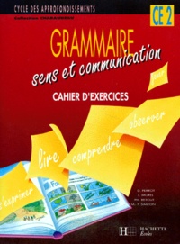 M-F Simeon et D Perrot - Grammaire Sens Et Communication Ce2. Cahier D'Exercices.