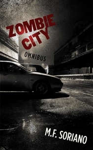  M.F. Soriano - Zombie City: Omnibus - Zombie City.
