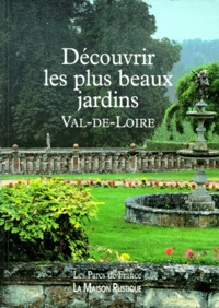 M-F Valery - Decouvrir Les Plus Beaux Jardins. Val-De-Loire.