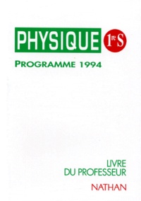 M Faye et Adolphe Tomasino - Physique 1ere S. Livre Du Professeur, Programme 1994.