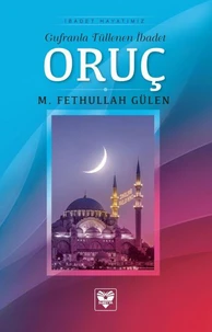 ORUÇ GUFRANLA TÜLLENEN İBADET