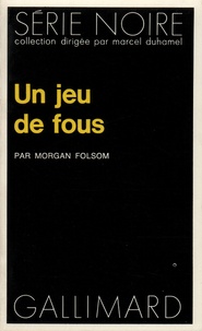 M Folsom - Un Jeu de fous.