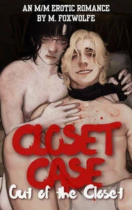 CLOSET CASE: Out of the Closet