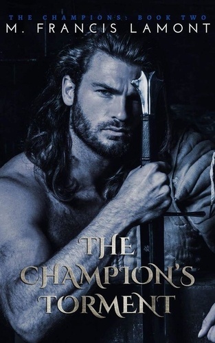  M Francis Lamont - The Champion's Torment - The Champions, #2.