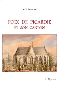 M.G. Beaurain - Poix de Picardie et son canton.