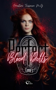 M.g faustine Teisseire - Perfect Blood Dolls  : Perfect Blood Dolls - Tome 2.