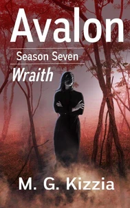 Avalon, Season Seven: Wraith