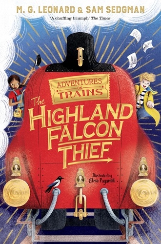 M. G. Leonard et Sam Sedgman - The Highland Falcon Thief.