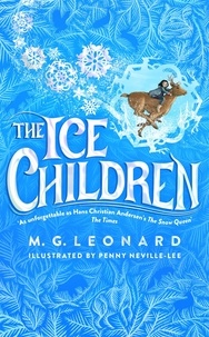 M. G. Leonard et Penny Neville-Lee - The Ice Children.