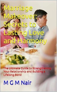 Marriage Makeover: Secrets to Lasting Love and Harmony