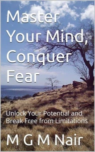 Master Your Mind, Conquer Fear