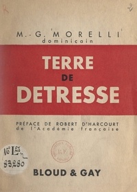 M.-G. Morelli et Robert d'Harcourt - Terre de détresse.