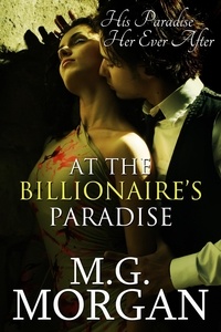  M.G. Morgan - At the Billionaire's Paradise - Billionaire Brothers, #4.