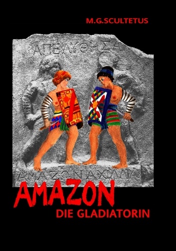 Amazon. Die Gladiatorin