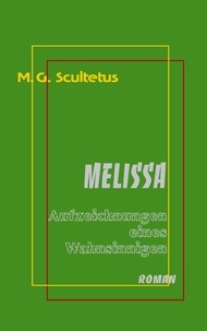 M.G. Scultetus et Helmut Schareika - Melissa - Aufzeichnungen eines Wahnsinnigen.