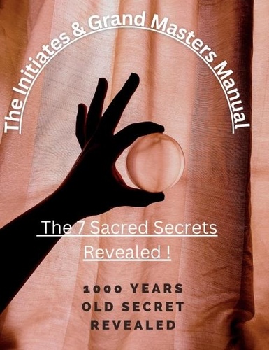  M G Sinclair - The Initiates &amp; Grand Masters Manual Of The 7 Sacred Secrets Revealed !.