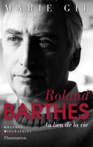 M Gil - Roland Barthes - Au lieu de la vie.