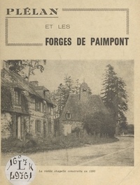 M. Gouneau et Lucien Parlier - Plélan et les forges de Paimpont.