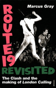 M Gray - Route 19 Revisited - The Clash and the Making of London Calling.