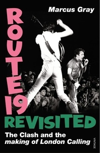 M Gray - Route 19 Revisited - The Clash and the Making of London Calling.
