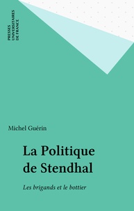 M Guerin - La Politique de Stendhal - Les brigands et le bottier.
