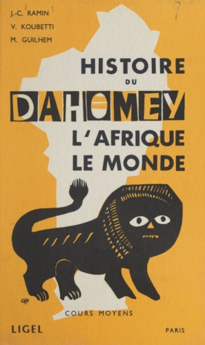 Histoire du Dahomey. L'Afrique, le monde. Cours moyens