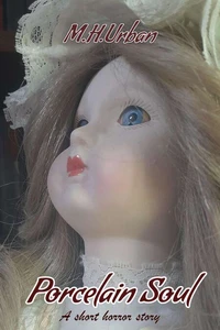 Porcelain Soul. A short horror story