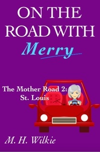  M. H. Wilkie - The Mother Road, Part 2: St. Louis - On the Road with Merry, #10.