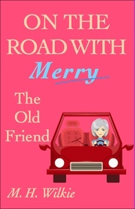  M. H. Wilkie - The Old Friend - On the Road with Merry, #8.