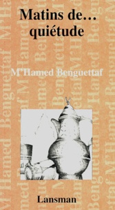 M'Hamed Benguettaf - Matins de ... quiétude.