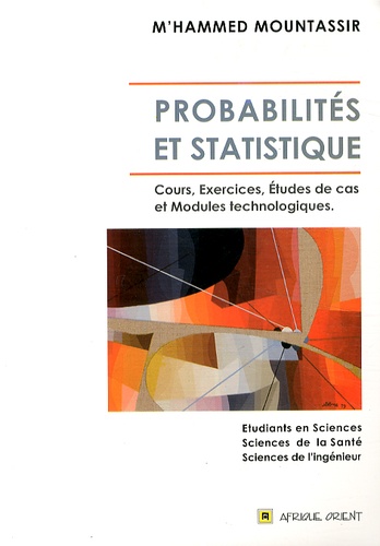 M'hammed Mountassir - Probabilités et statistique - Cours, exercices, études de cas et modules technologiques.