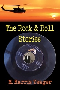  M. Harris Yeager - The Rock &amp; Roll Stories.